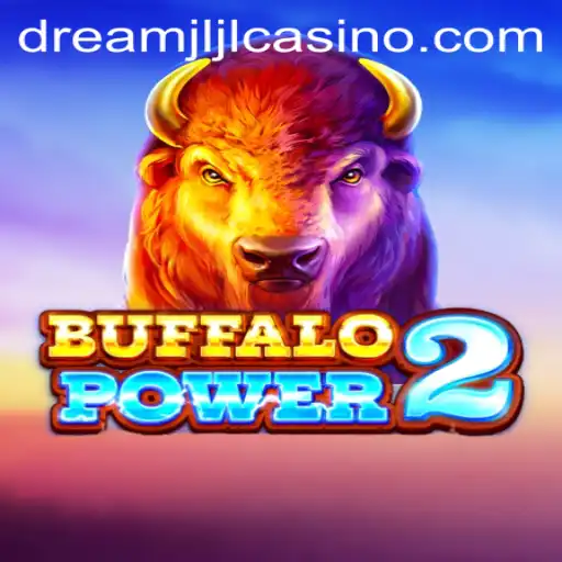 BuffaloPower2: The Latest Sensation at Dream jljl Casino