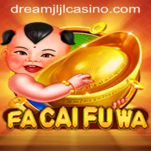 Discovering the Enchantment of FaCaiFuWa at Dream jljl Casino