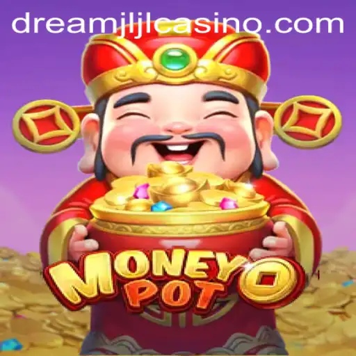 Discover MoneyPot: An Exciting New Journey in Dream jljl Casino