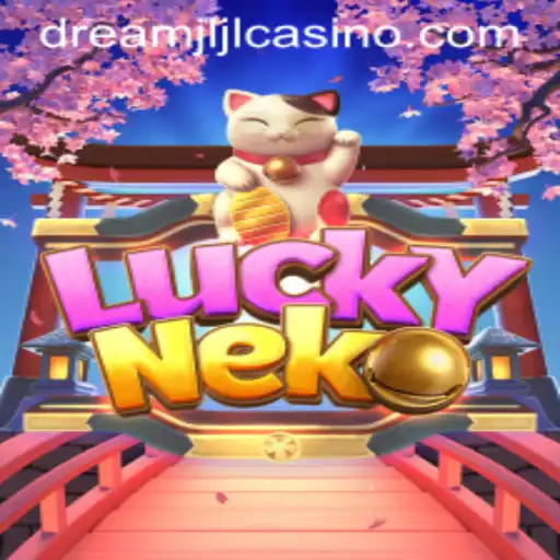 Exploring the Enchanting World of LuckyNeko at Dream JLJL Casino